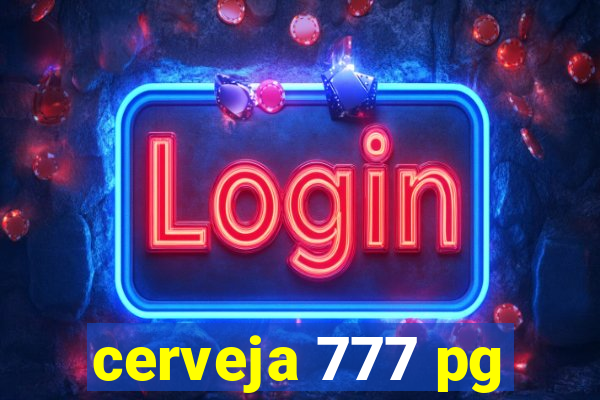 cerveja 777 pg